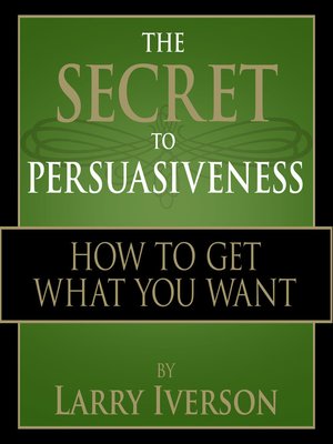 cover image of The Secret to Persuasiveness